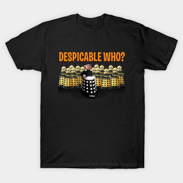 DESPICABLE WHO? T-Shirt by tone